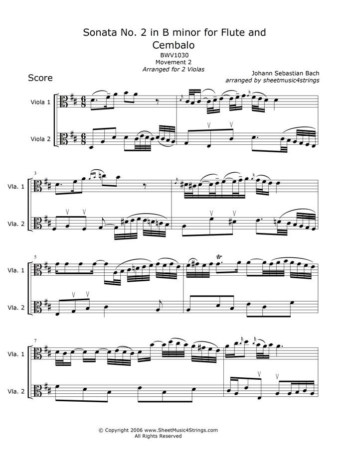 Bach, J.S. - Sonata No. 2 in B Minor, BWV 1030, Mvt. 2 (Viola Duo)J. S. Bach, (1685-1750) a prominent organist in his time, was an extremely prolific composer of many works - cantatas, solo instrumental sonatas, works for keyboard,Bach, J.S