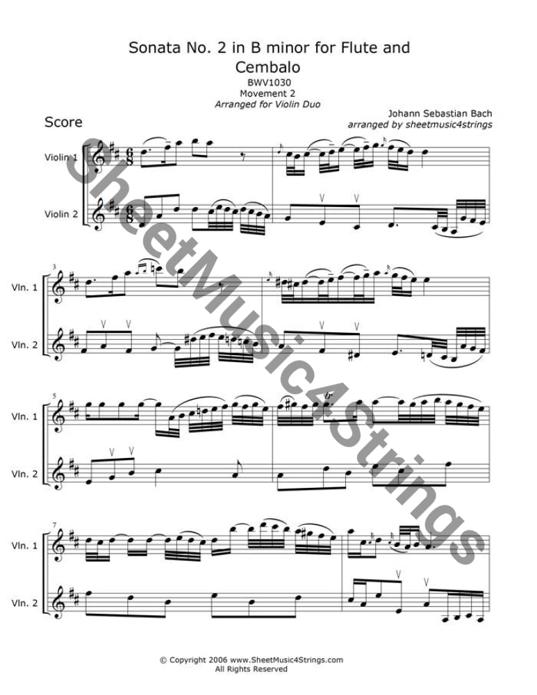 Bach, J.S. - Sonata No. 2 in B Minor, BWV 1030, Mvt. 2 (Violin Duo)J. S. Bach, (1685-1750) a prominent organist in his time, was an extremely prolific composer of many works - cantatas, solo instrumental sonatas, works for keyboard,Bach, J.S